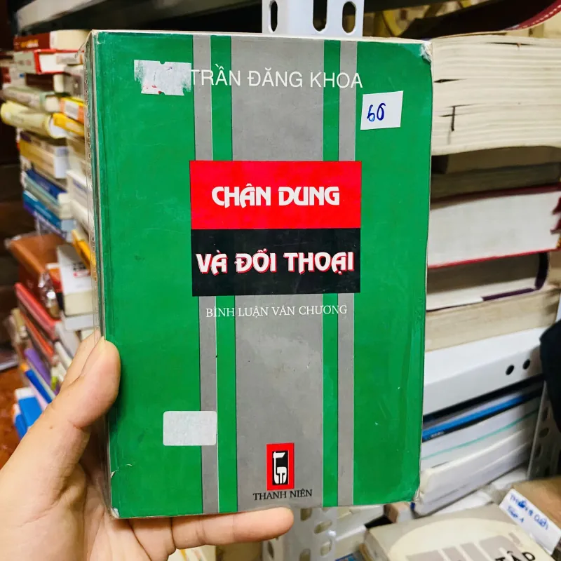 Chân dung và đối thoại_ Bình luận văn chương - Trần Đăng Khoa#HATRA 757492