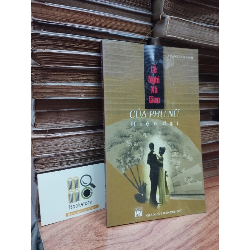 Lễ Nghi Xã Giao Của Phụ Nữ Hiện Đại - Trần Linh Linh 150590