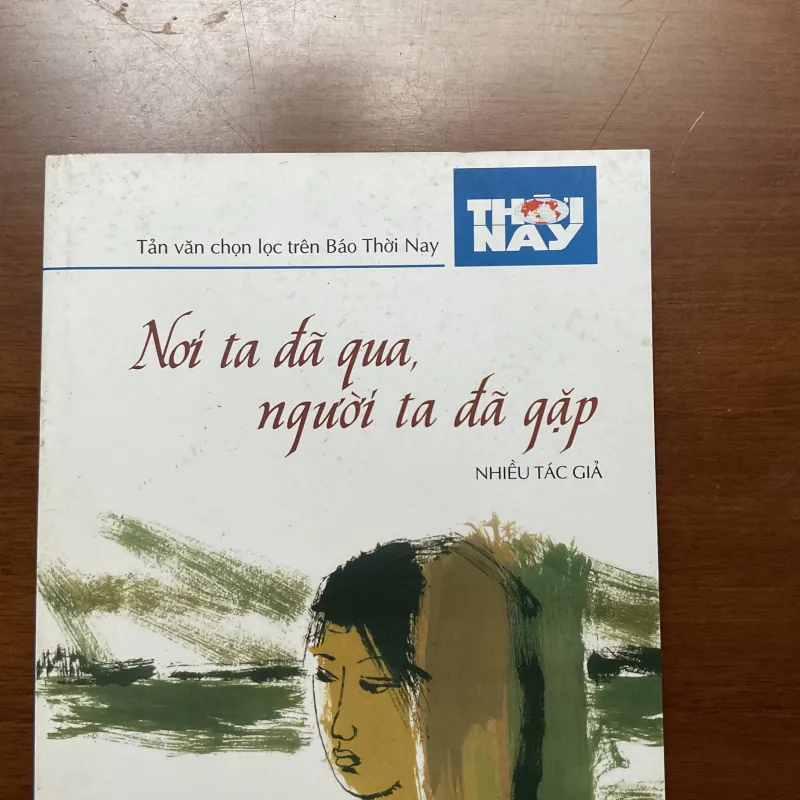 [TẢN VĂN] Nơi ta đã qua, người ta đã gặp - Nhiều tác giả 754985