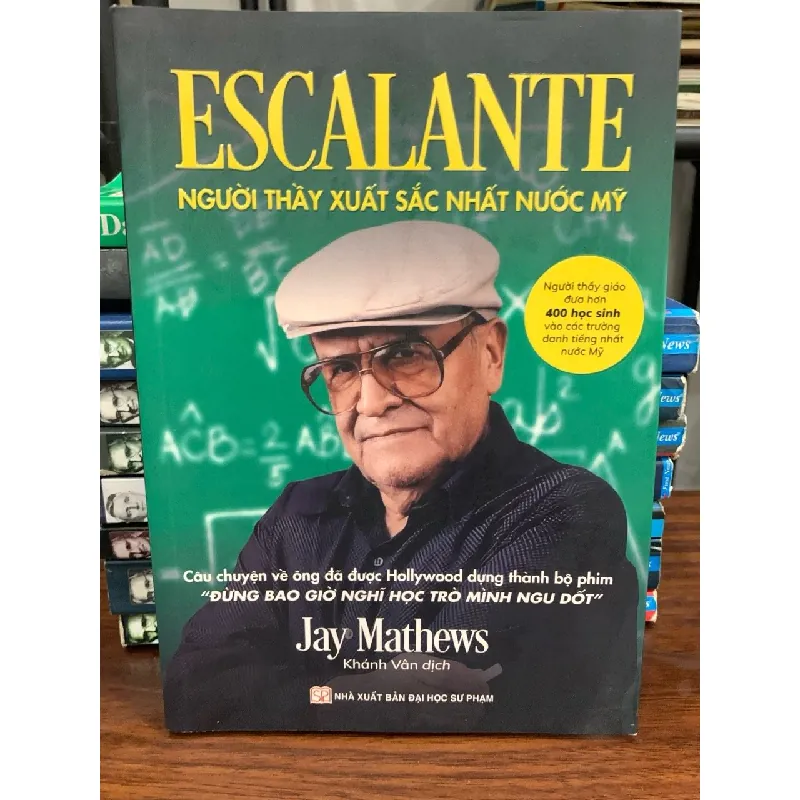 Escalante Người thầy xuất sắc nhất nước Mỹ- Jay Mathews 690251