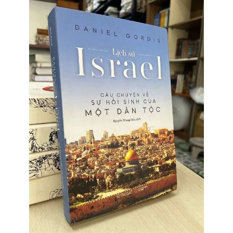 Lịch sử Israel: câu chuyện về sự hồi sinh của một dân tộc - Daniel Gordis 969773