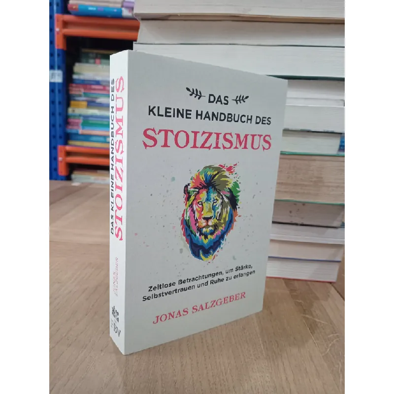 Das kleine handbuch des stoizismus - Jonas Salzgeber 674501