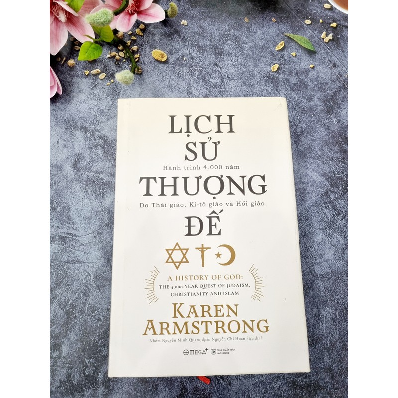 Lịch Sử Thượng Đế - Hành Trình 4000 Năm Do Thái Giáo, Ki-tô Giáo và Hồi Giáo 158680