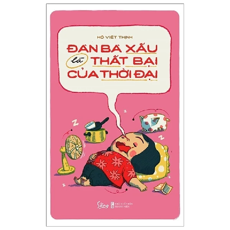 Đàn Bà Xấu Là Thất Bại Của Thời Đại - Hồ Viết Thịnh 286108