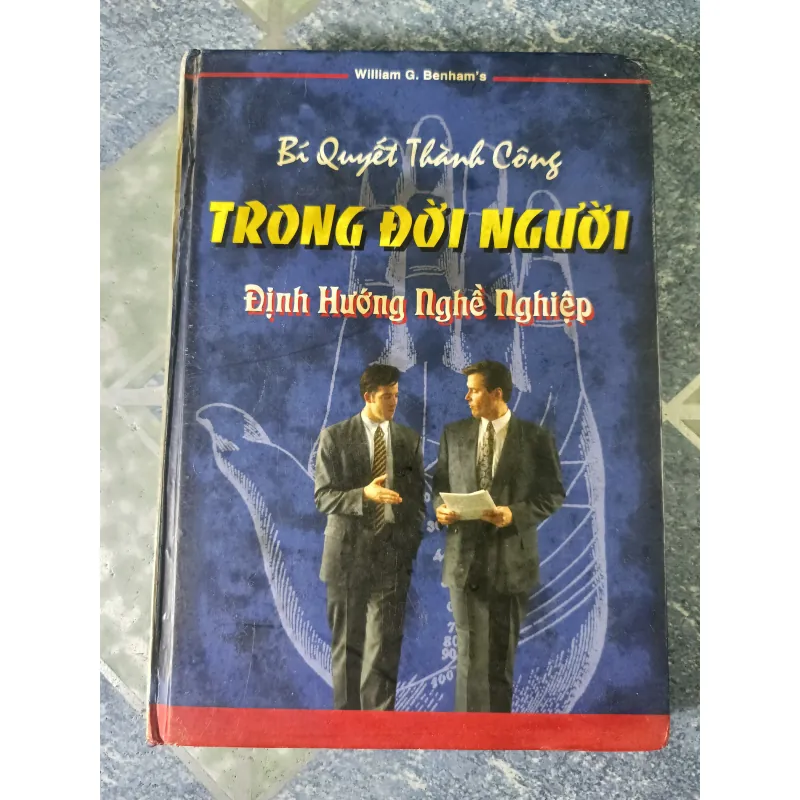 Bí quyết thành công trong đời người - định hướng nghề nghiệp - William G. Benham's 746687