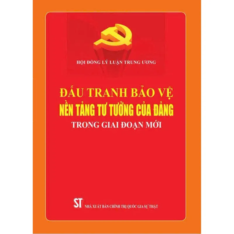Đấu tranh bảo vệ nền tảng tư tưởng của Đảng trong giai đoạn mới 1023966