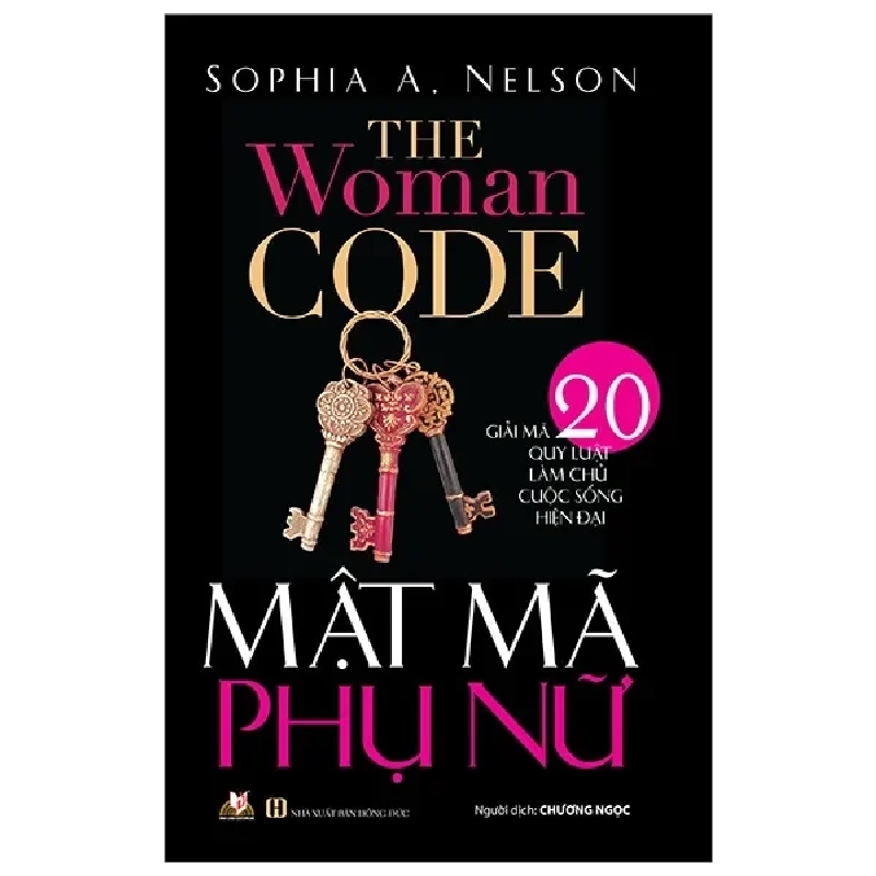 Mật Mã Phụ Nữ - Giải Mã 20 Quy Luật Làm Chủ Cuộc Sống Hiện Đại (2019) - Sophia A Nelson 741730