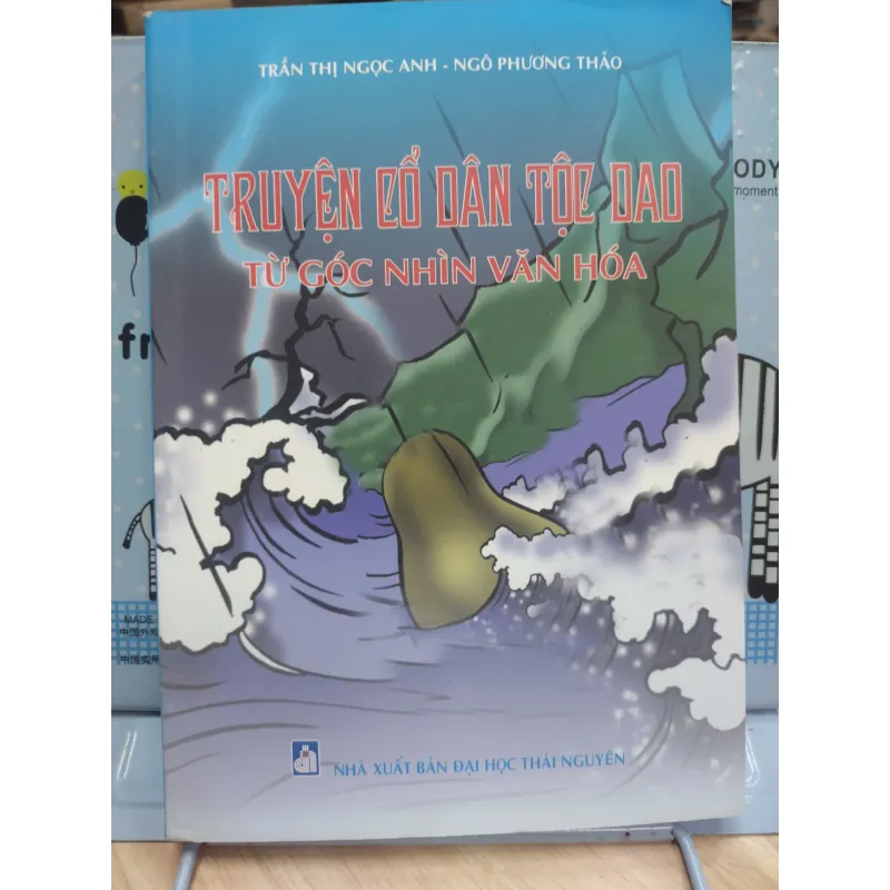 sách: Truyện cổ dân tộc Dao từ góc nhìn văn hoá - Trần Thị Ngọc Anh – Ngô Phương Thảo (A2) 573803