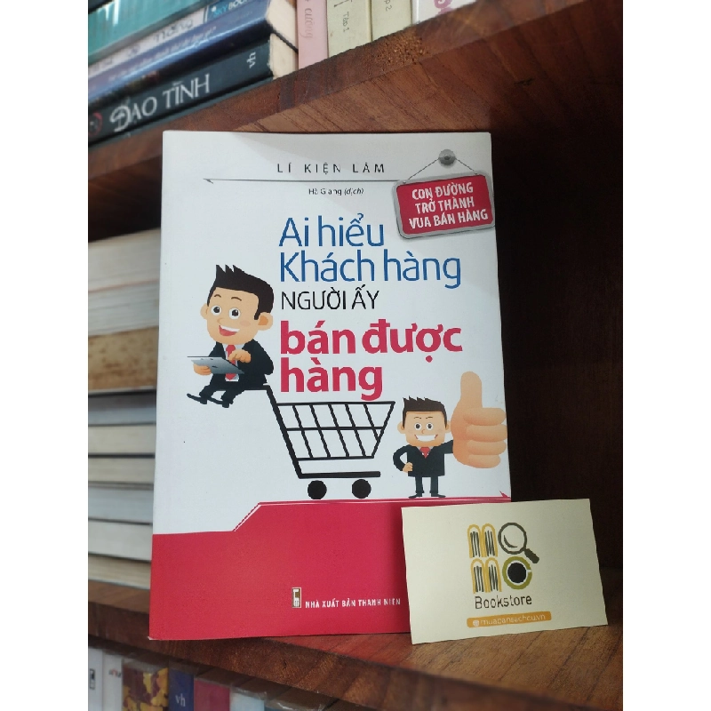 Ai hiểu khách hàng người ấy bán được hàng - Lí Kiện Lâm 136272