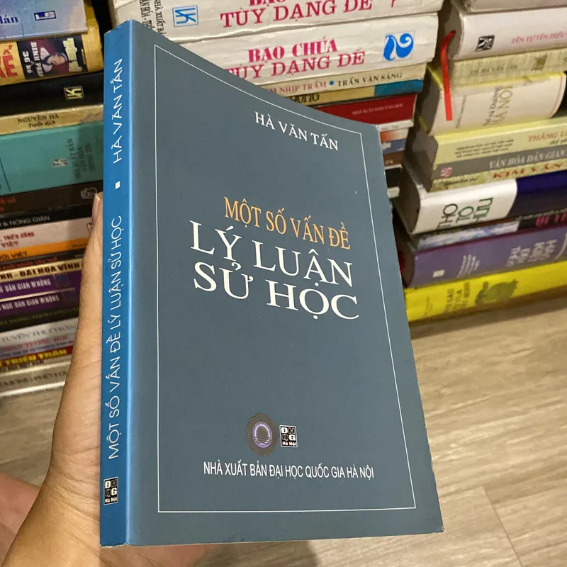 MỘT SỐ VẤN ĐỀ LÝ LUẬN SỬ HỌC, HÀ VĂN TẤN (XB 2007) 739061