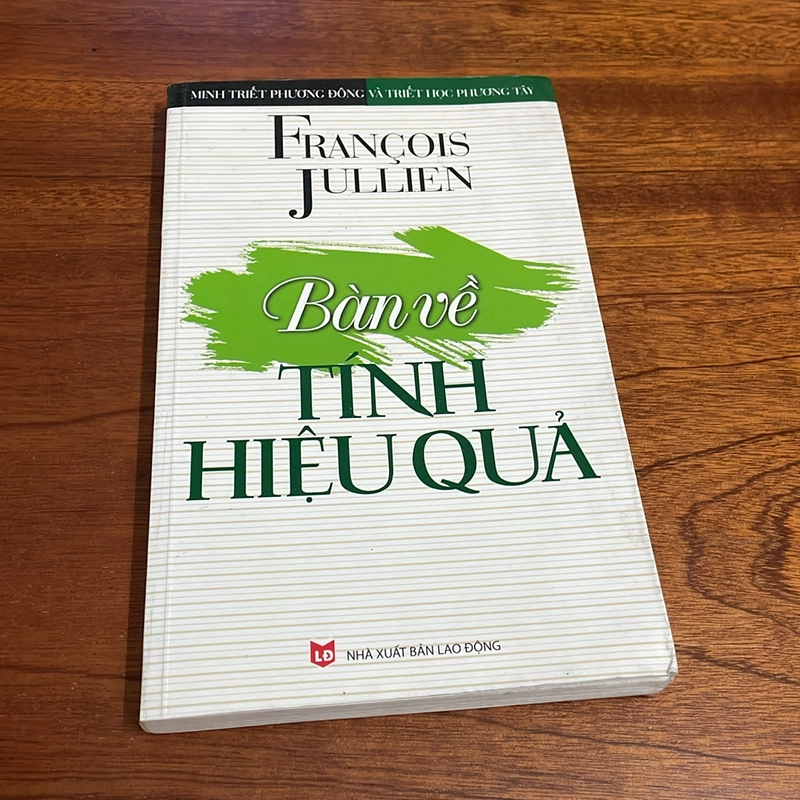 II Sách Kỹ Năng: Bàn Về Tính Hiệu Quả - Francois Jullien - 2013 503546