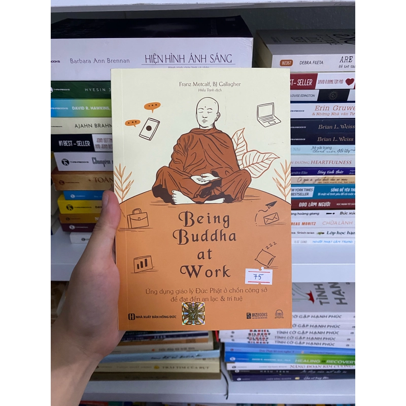 Being Buddha at Work-Franz Metcalf,Bj Gallagher(Hiếu Trịnh dịch) 508876