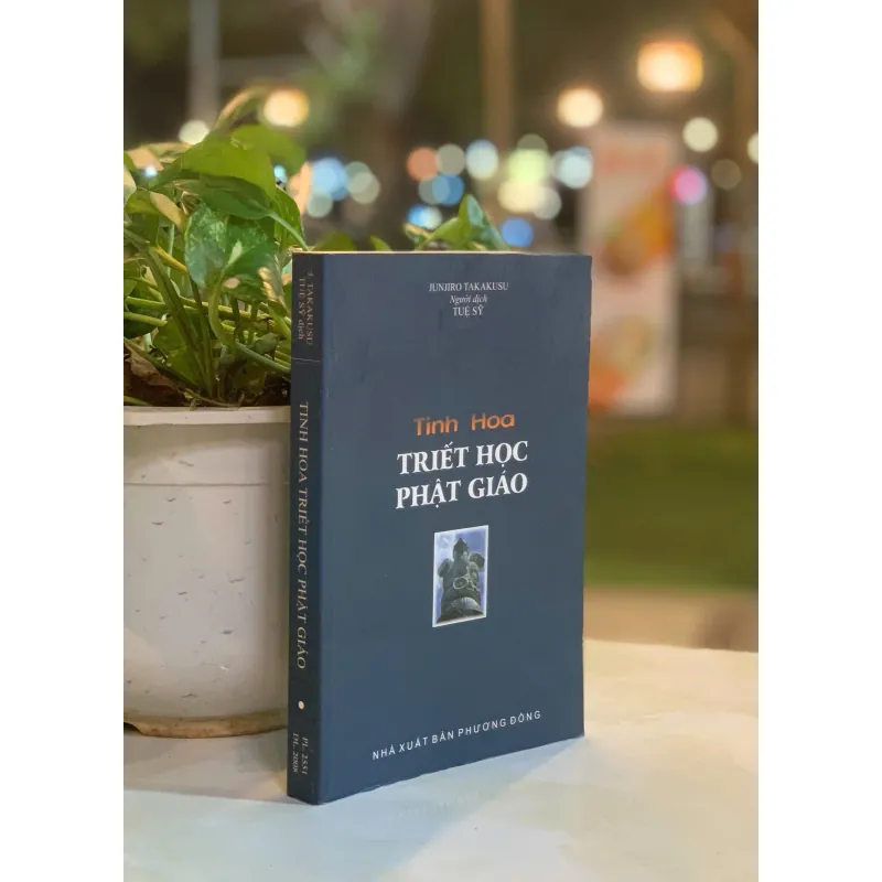 TINH HOA TRIẾT HỌC PHẬT GIÁO - JUNJIRO TAKAKSU (TUỆ SỸ DỊCH)  1025239