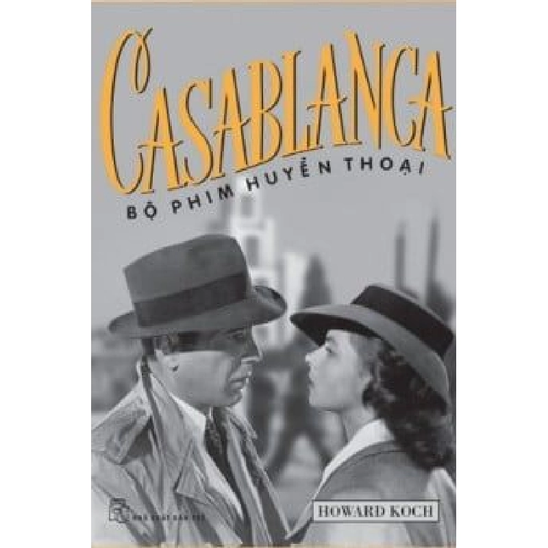 Casablanca - Bộ Phim Huyền Thoại - Howard Koch ASB.PO Oreka Blogmeo 230225 515768