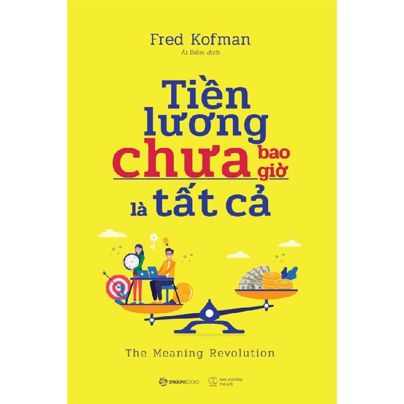 Sách hay - Tiền lương chưa bao giờ là tất cả - Fred Kofman2019 New 100%  DSCPK0159522508 242063