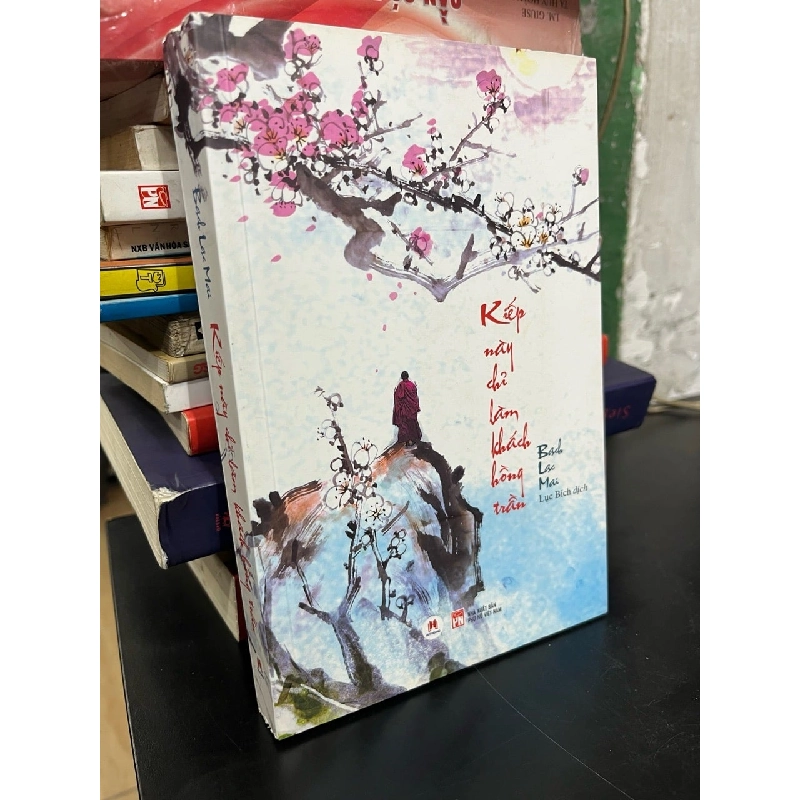 Kiếp này chỉ làm khách hồng trần - Bạch Lạc Mai 757976