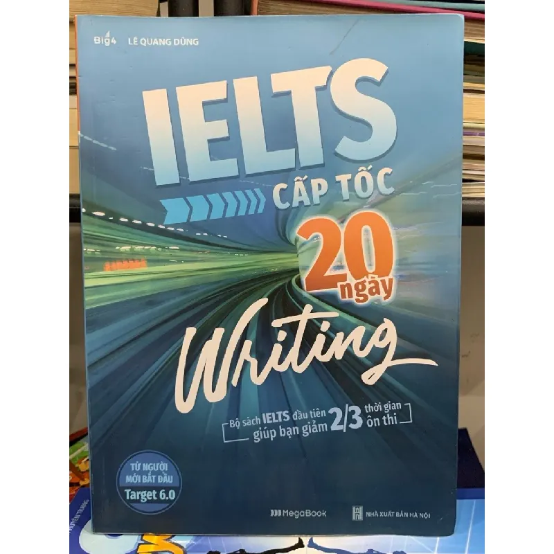 IELTS Cấp tốc – 20 ngày Writing – MegaBook biên soạn 592502