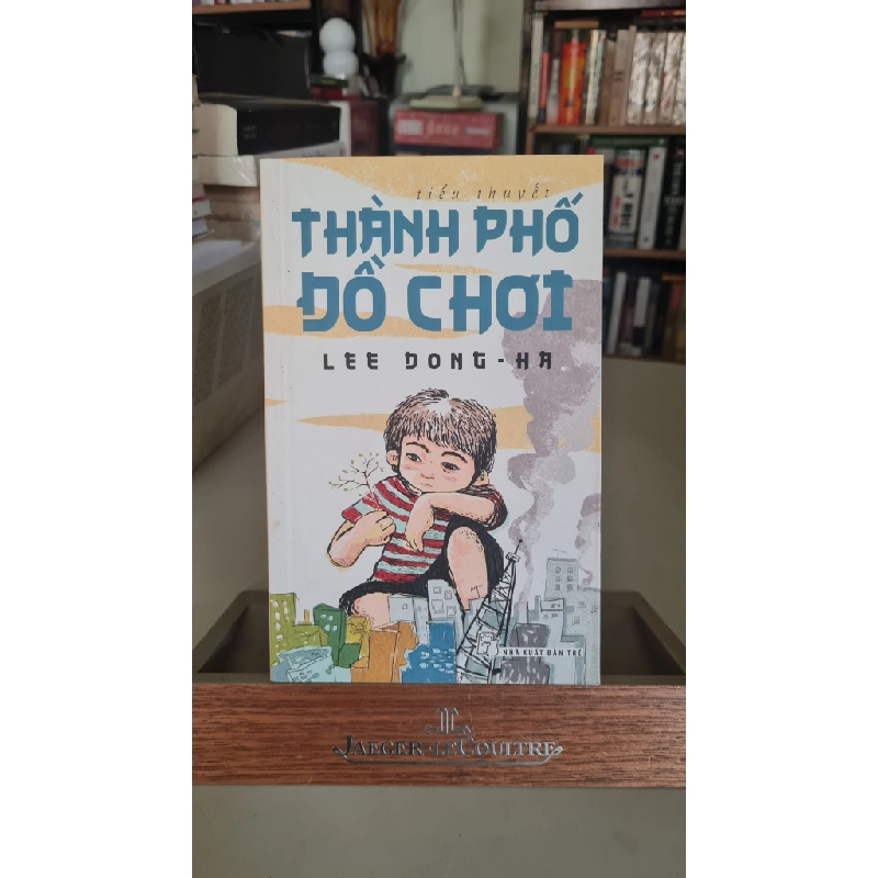 Thành phố đồ chơi- Sách lưu kho mới 85% có ố cạnh- 2013 Lee Dong-Ha [2001] SÁCH VĂN HỌC STB255 457665
