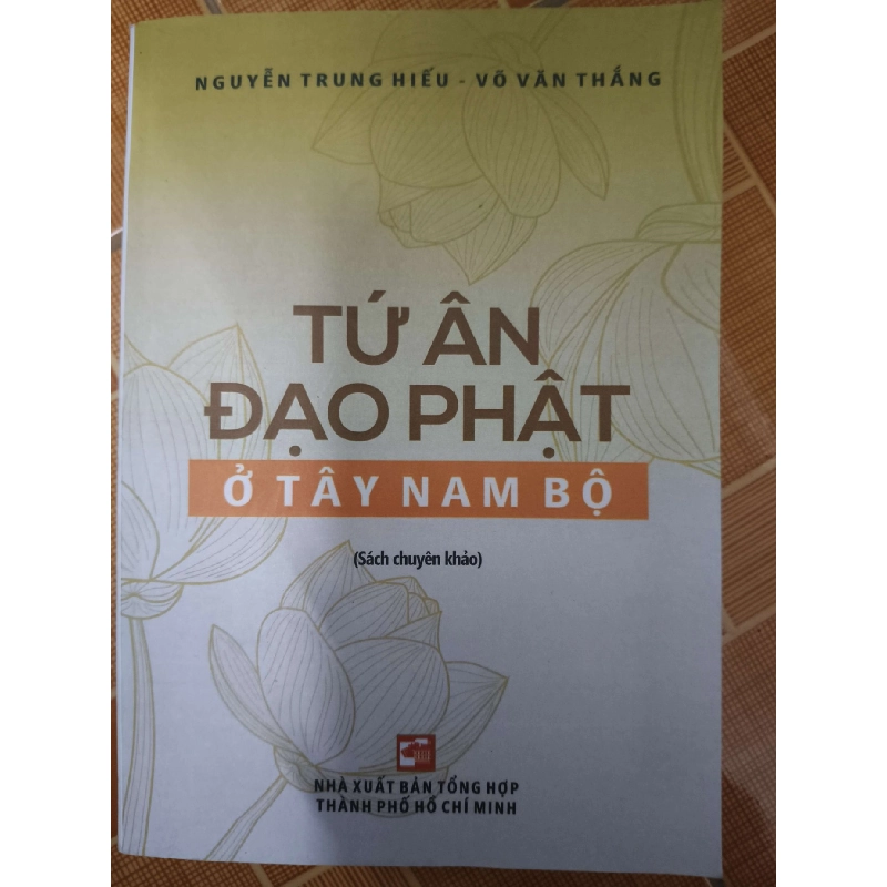 Remake Tứ ân đạo Phật ở Tây Nam Bộ L19 - 327 trang - LỊCH SỬ - CHÍNH TRỊ - TRIẾT HỌC - ANTQ3112 Blogmeo040226 794774