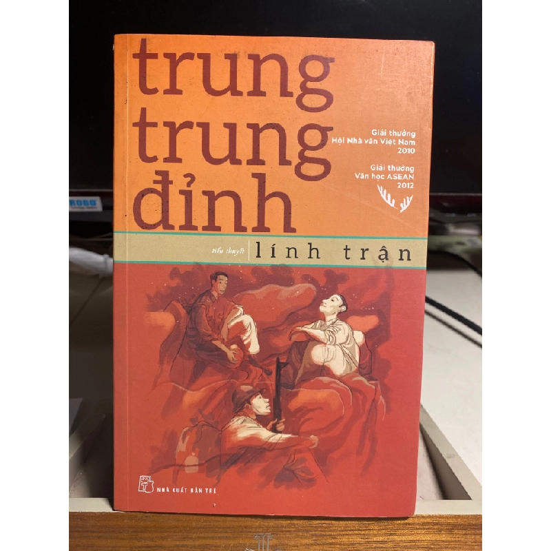 Lính Trận (tiểu thuyết)- Trung Trung Đỉnh- NXB Trẻ 2018- Sách lưu kho mới 90% 444152