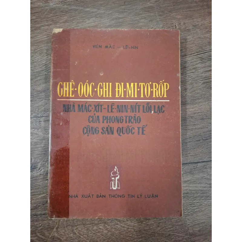 GHÊ-OÓC-GHI ĐI-MI-TƠ-RỐP: NHÀ MÁC-XÍT-LÊ-NIN-NÍT LỖI LẠC CỦA PHONG TRÀO CỘNG SẢN QUỐC TẾ 727954