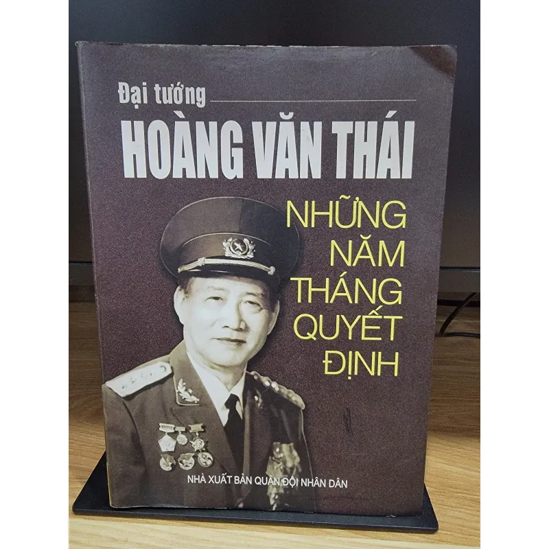 Những năm tháng quyết định - Hồi ký đại tướng Hoàng Văn Thái 558883