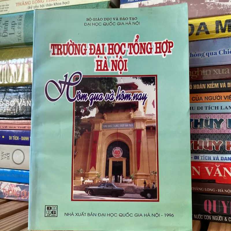 TRƯỜNG ĐẠI HỌC TỔNG HỢP HÀ NỘI, Hôm qua và hôm nay (XB 1996) 760367