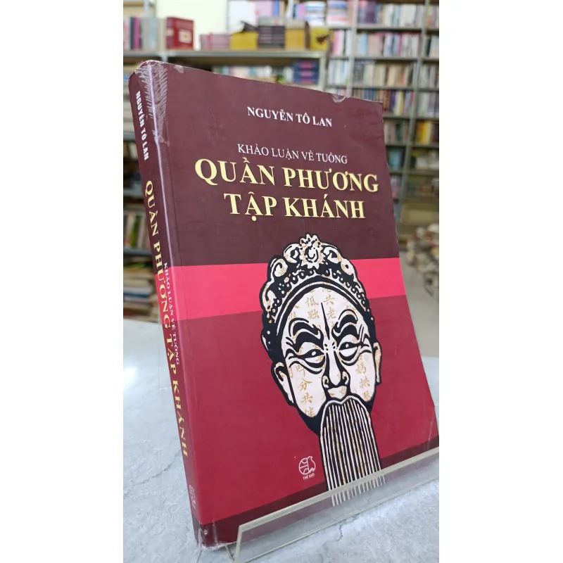 KHẢO LUẬN VỀ TUỒNG QUẦN PHƯƠNG TẬP KHÁNH 789762