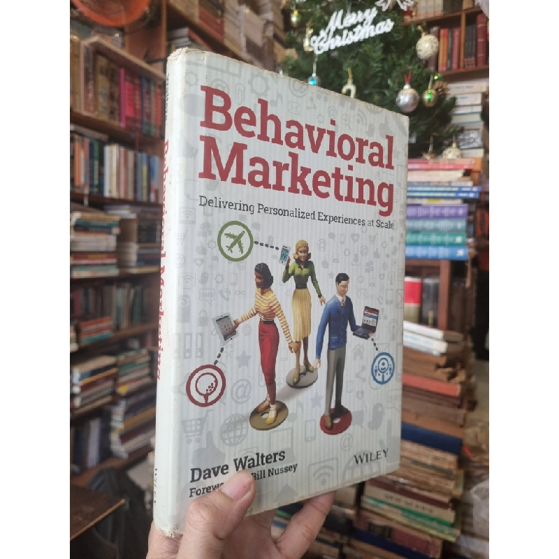 Behavioral Marketing : Delivering Personalized Experiences at Scale - Dave Walters 363956