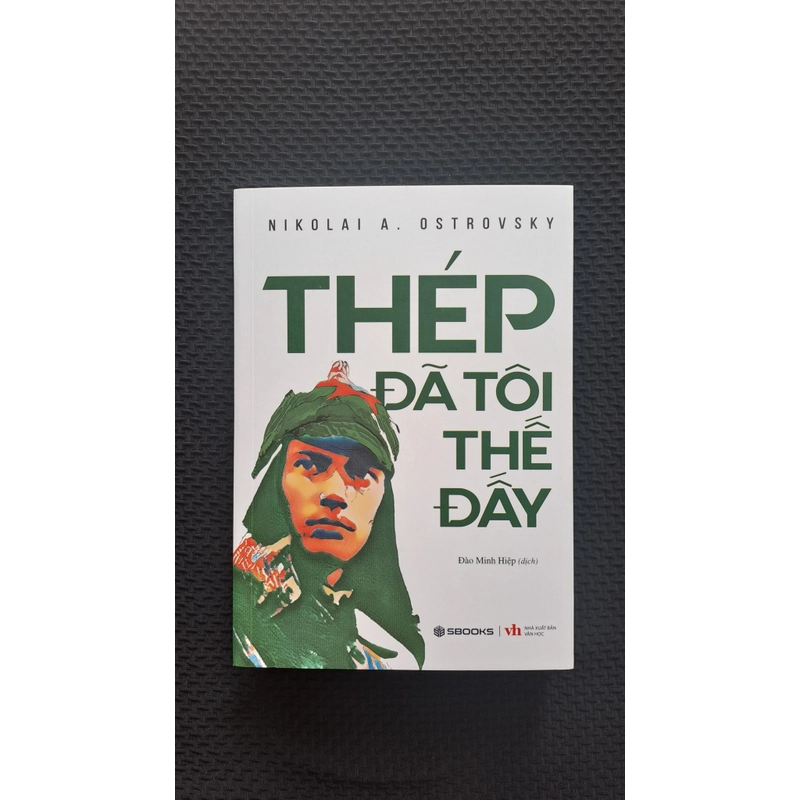 Thép đã tôi thế đấy - Nikolai A. Ostrovsky 504307