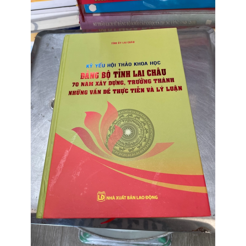 Kỷ yếu hội thảo khoa học đảng bộ tỉnh Lai Châu 70 năm xây dựng trưởng thành những vấn đề… 324908