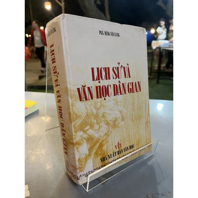 LỊCH SỬ  VÀ VĂN HỌC DÂN GIAN - ĐẶNG VĂN LUNG 705013