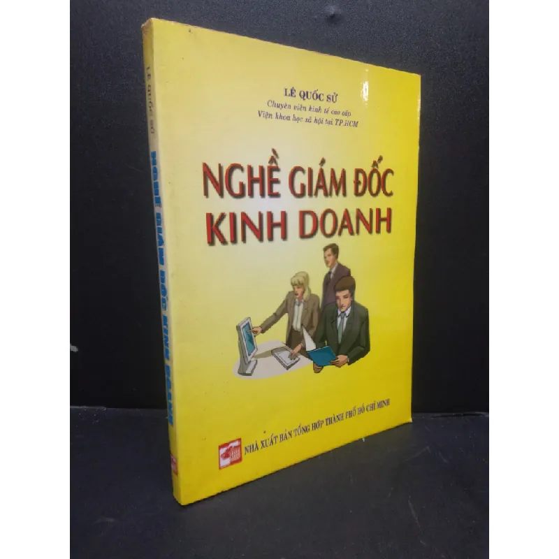 [Sách Cũ SCGR] Nghề giám đốc kinh doanh lê quốc sử 2004 mới 80% ố nhẹ HCM0106 kinh doanh 679978