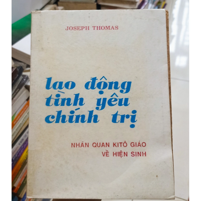 Lao động tình yêu chính trị - Nhân quan Kitô Giáo về hiện sinh 🌻 541598