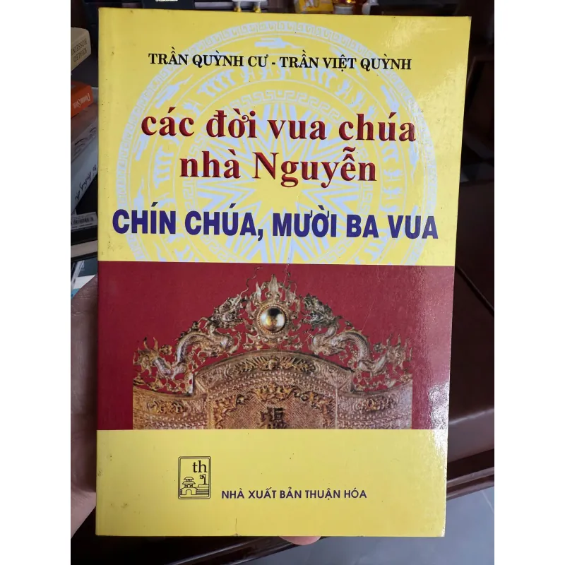 Các đời vua chúa nhà Nguyễn – Chín chúa, mười ba vua 973346