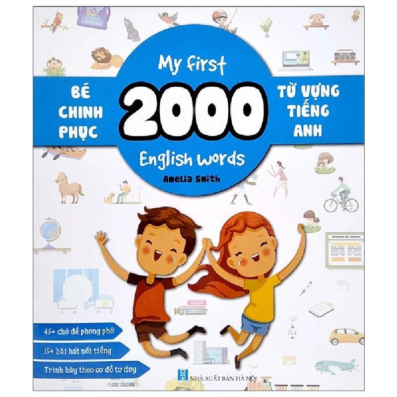 Bé Chinh Phục 2000 Từ Vựng Tiếng Anh - My First 2000 English Words - Amelia Smith Mới 100% HCM.ASB2503 345621