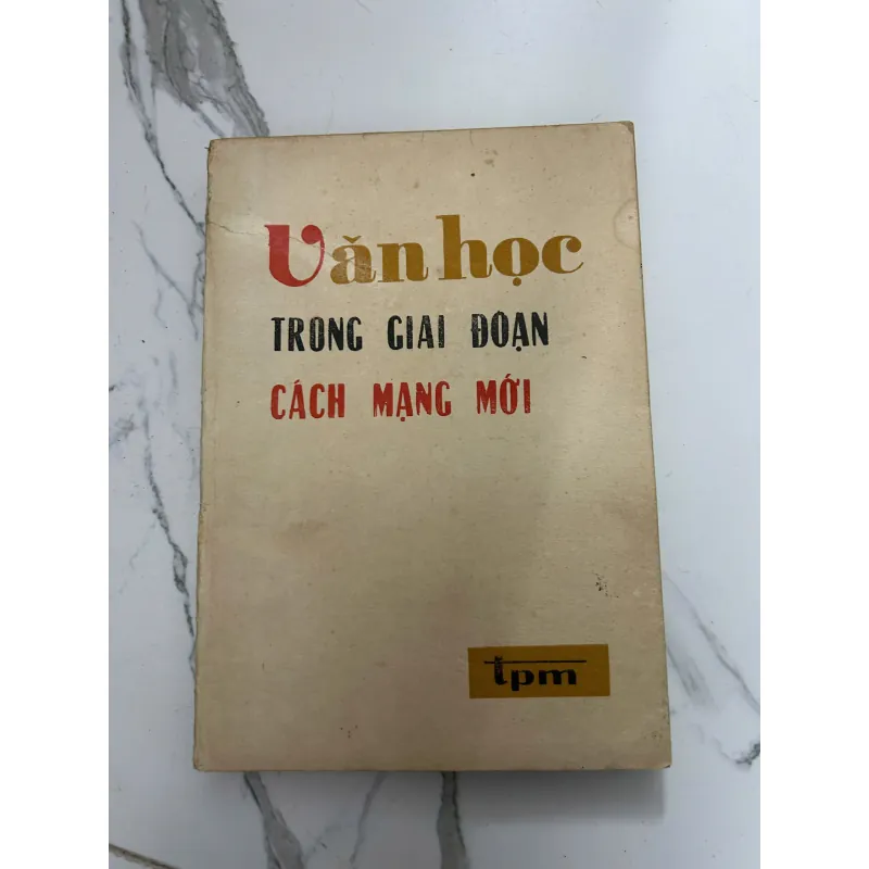 Văn Học Trong Giai Đoạn Cách Mạng Mới – tpm 718251