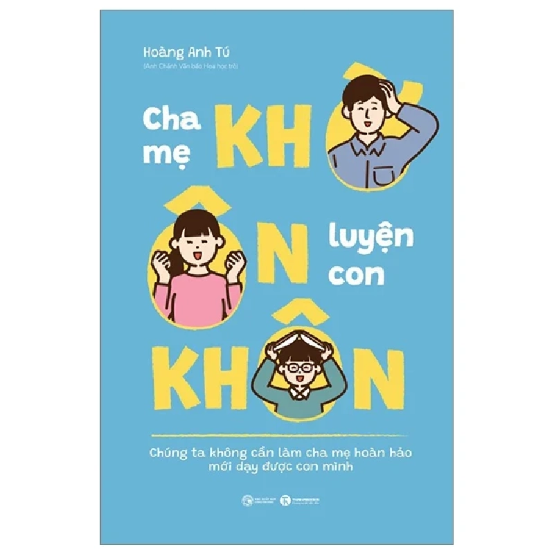 Cha Mẹ Khờ - Ôn Luyện Con Khôn - Hoàng Anh Tú 315162