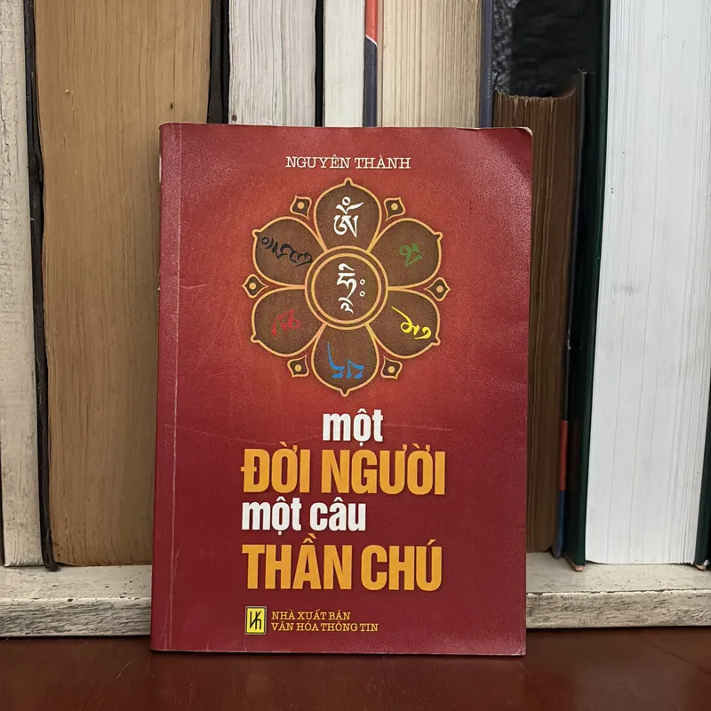 II Sách Phật Giáo: Một Đời Người Một Câu Thần Chú - Nguyên Thành - 2010 589624