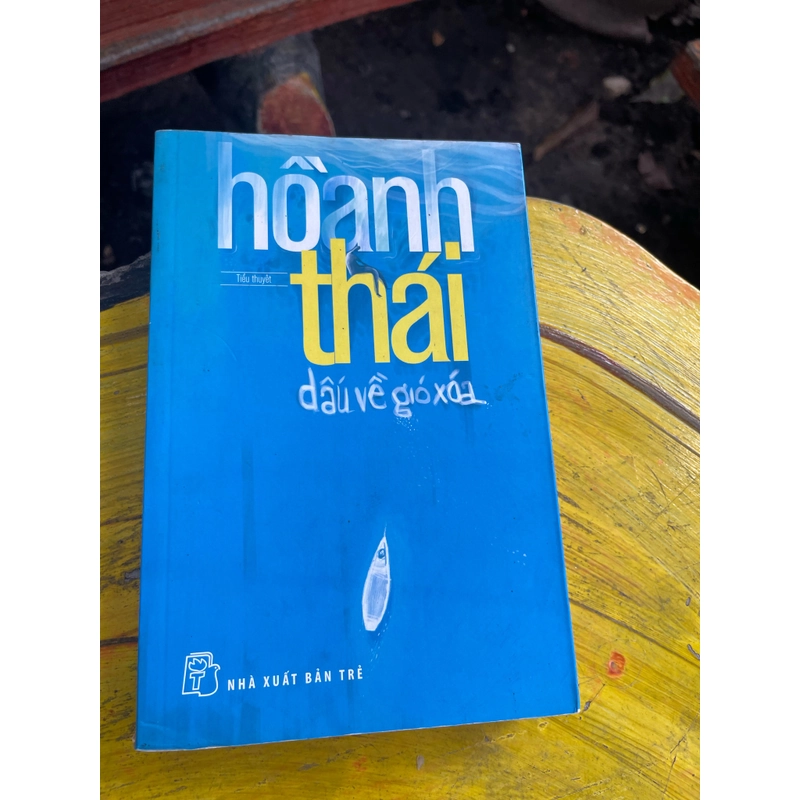 DẤU VỀ GIÓ XOÁ- HỒ ANH THÁI 477184