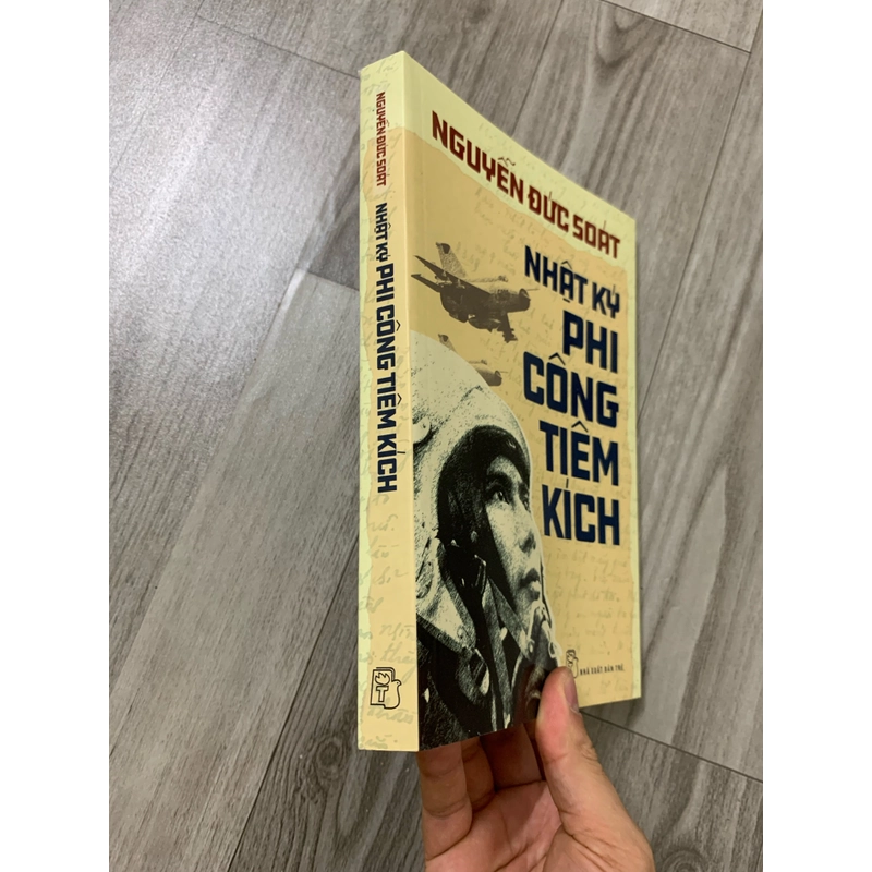 Nhật ký phi công tiêm kích - nguyễn đức soát. 999 452683