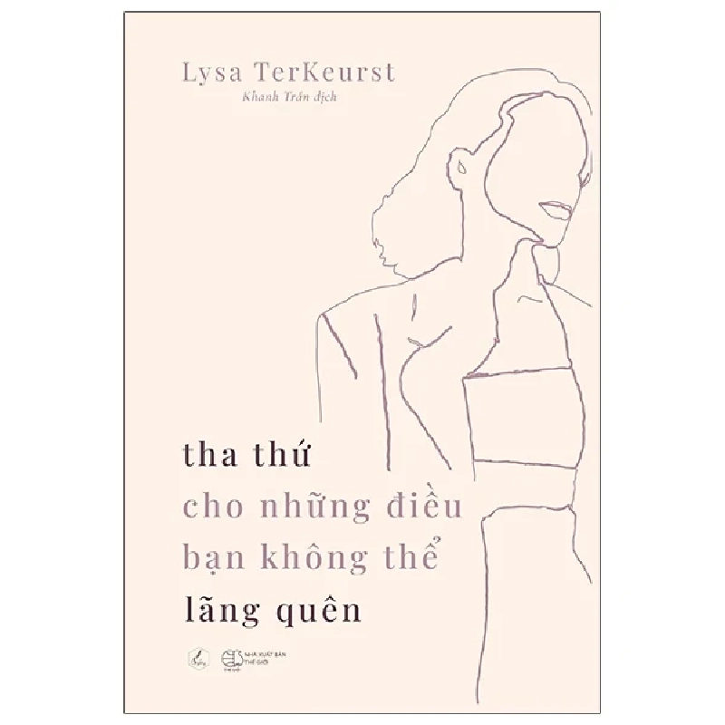 Tha Thứ Cho Những Điều Bạn Không Thể Lãng Quên - Lysa TerKeurst 282446