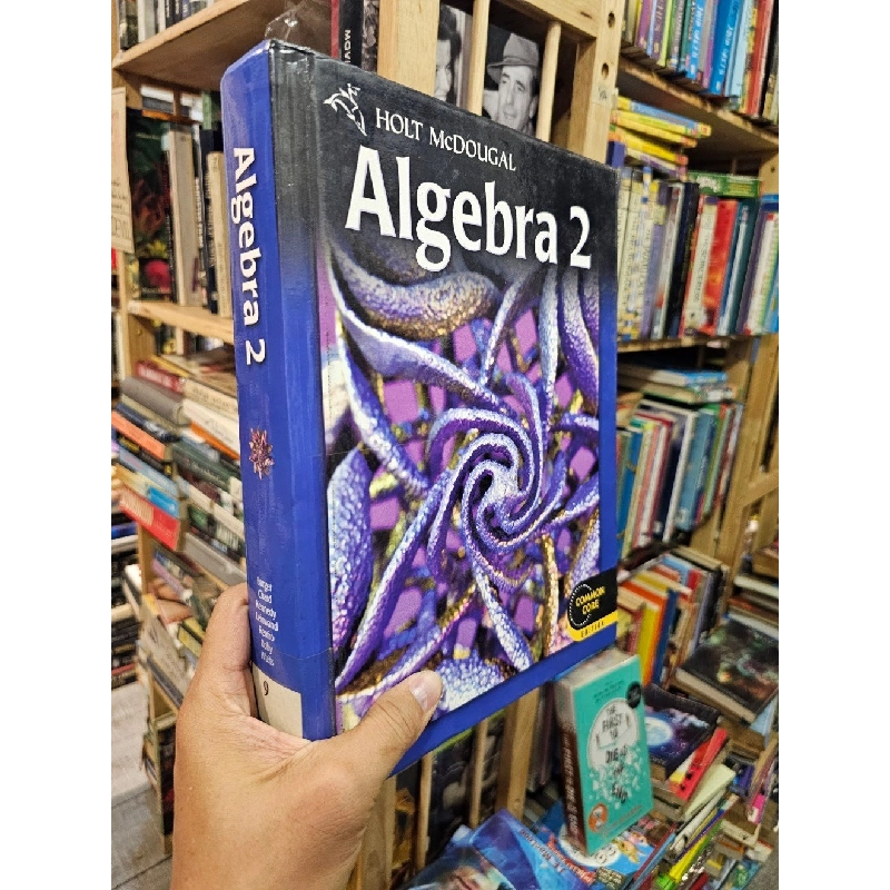 Holt McDougal Algebra 1 and Algebra 2 ( Common core Edition ) 496444