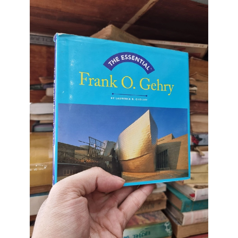 THE ESSENTIAL : FRANK O. GEHRY - Laurence B. Chollet 137336