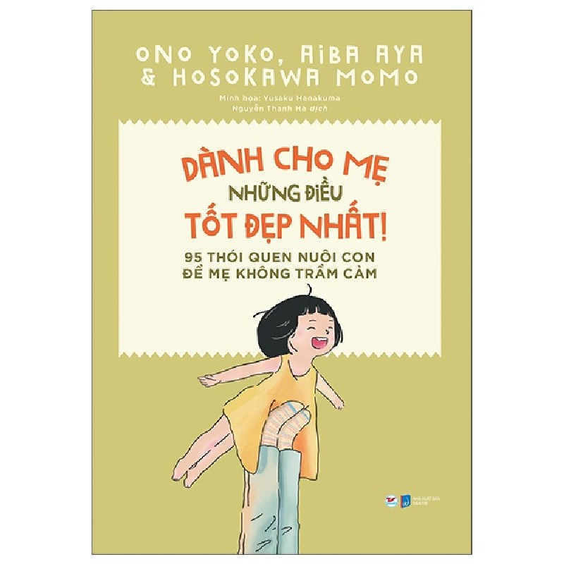 Dành Cho Mẹ Những Điều Tốt Đẹp Nhất - 95 Thói Quen Nuôi Con Để Mẹ Không Trầm Cảm - Ono Yoko, Aiba Aya, Hosokawa Momo 144644