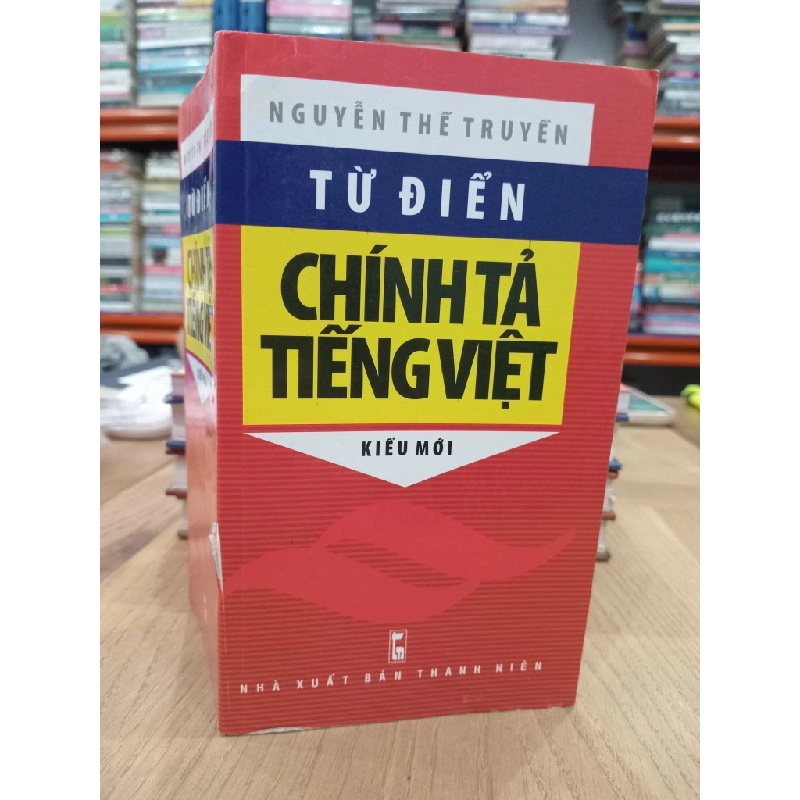 Từ điển chính tả tiếng Việt - Nguyễn Thế Truyền 125401