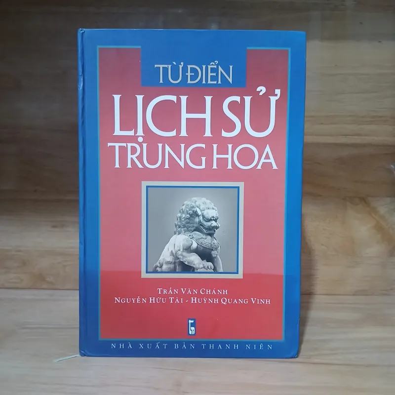 Từ Điển Lịch Sử Trung Hoa - Trần Văn Chánh, Nguyễn Hữu Tài, Huỳnh Quang Vinh 735710