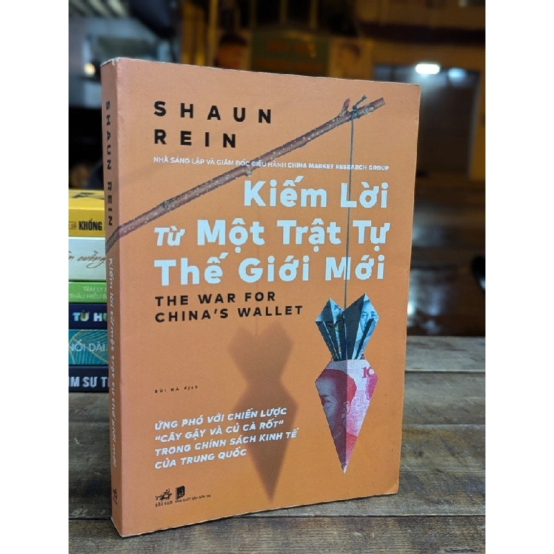 KIẾM LỢI TỪ MỘT TRẬT TỰ THẾ GIỚI MỚI - SHAUN REIN 317102