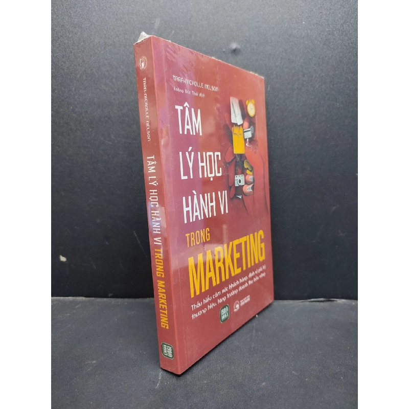 Tâm lý học hành vi trong marketing mới 100% HCM1906 Tara Nicholle Nelson SÁCH MARKETING KINH DOANH 915717