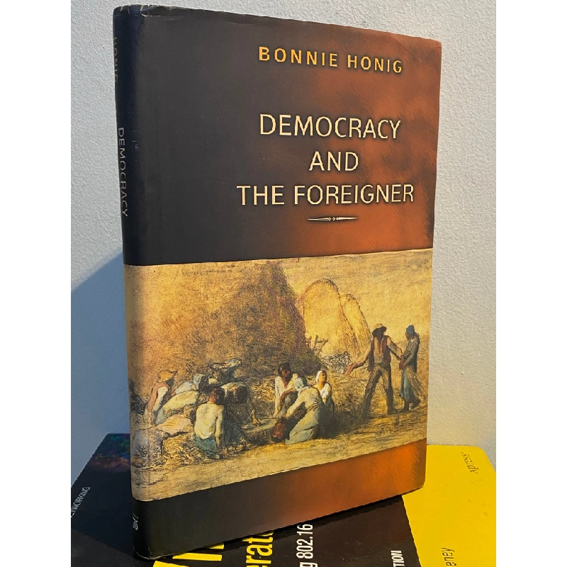 Democray and the Foreigner - Bonnie Honig 449130